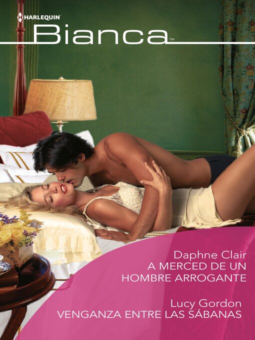 Title details for A merced de un hombre arrogante--Venganza entre las sábanas by Daphne Clair - Available